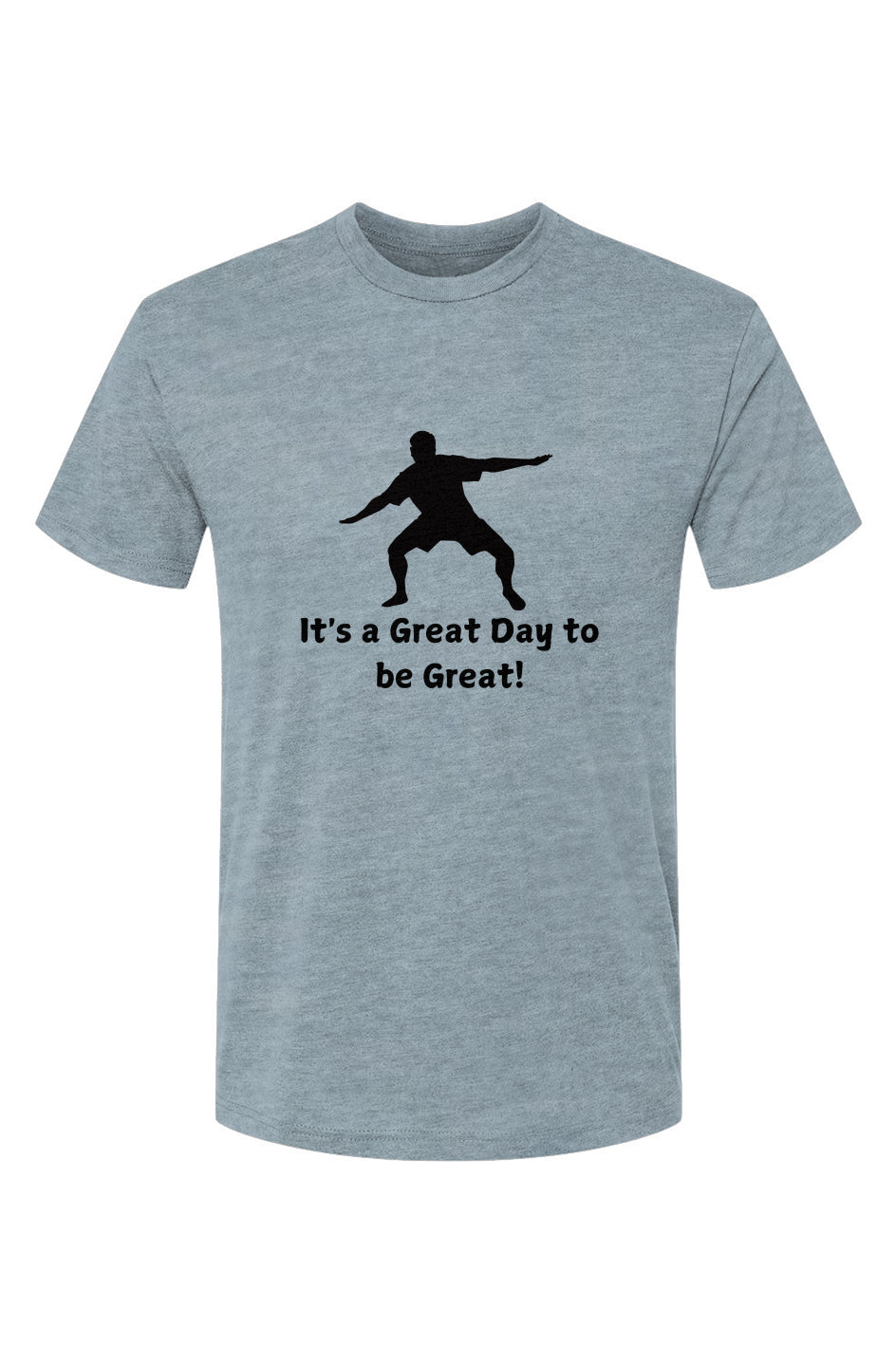 Triblend Great day to be Great